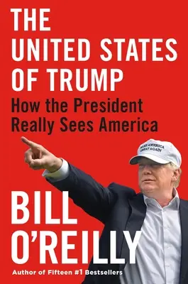Statele Unite ale lui Trump: Cum vede cu adevărat președintele America - The United States of Trump: How the President Really Sees America