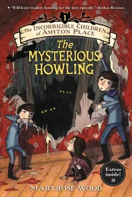 Copiii Incorigibili din Ashton Place: Cartea I: Urletul misterios - The Incorrigible Children of Ashton Place: Book I: The Mysterious Howling