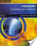 Cybersecurity - The Essential Body Of Knowledge [Shoemaker Dan (University of Detroit Mercy) - Cybersecurity - The Essential Body Of Knowledge (Shoemaker Dan (University of Detroit Mercy))