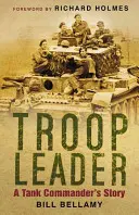 Troop Leader - Povestea unui comandant de tanc - Troop Leader - A Tank Commander's Story