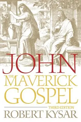 Ioan, Evanghelia Maverick, ediția a treia - John, the Maverick Gospel, Third Edition