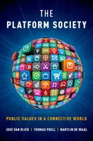 Societatea platformă: Valori publice într-o lume conectivă - The Platform Society: Public Values in a Connective World