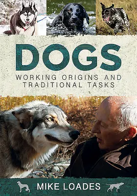 Câinii: originile muncii și sarcinile tradiționale - Dogs: Working Origins and Traditional Tasks