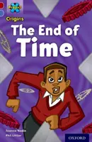 Project X Origins: Banda de cărți roșu închis, Oxford Level 17: Time: The End of Time - Project X Origins: Dark Red Book Band, Oxford Level 17: Time: The End of Time