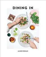Dining in: Rețete foarte bune de gătit: O carte de bucate - Dining in: Highly Cookable Recipes: A Cookbook