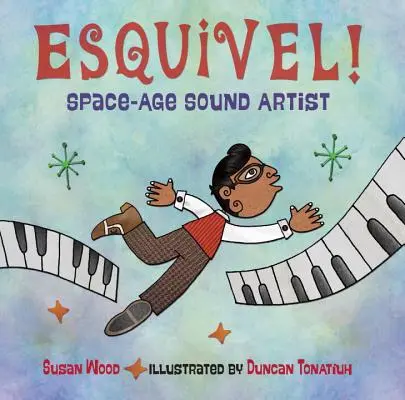 Esquivel! Artist de sunet din era spațială - Esquivel! Space-Age Sound Artist