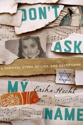 Nu-mi întrebați numele: A Hidden Child's Tale of Survival (Povestea supraviețuirii unui copil ascuns) - Don't Ask My Name: A Hidden Child's Tale of Survival