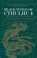 Aripile negre ale lui Cthulhu (volumul patru) - Black Wings of Cthulhu (Volume Four)