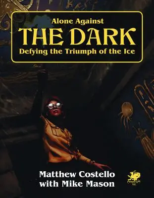 Singur împotriva întunericului: O mini-campanie Call of Cthulhu pentru jocul solo. - Alone Against the Dark: A Solo Play Call of Cthulhu Mini Campaign.