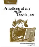 Practices of an Agile Developer (Practicile unui dezvoltator agil): Lucrul în lumea reală - Practices of an Agile Developer: Working in the Real World