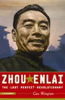 Zhou Enlai: Ultimul revoluționar perfect - Zhou Enlai: The Last Perfect Revolutionary