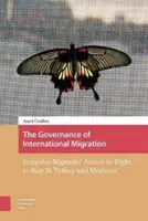 Guvernanța migrației internaționale: Accesul migranților ilegali la dreptul de ședere în Turcia și Maroc - The Governance of International Migration: Irregular Migrants' Access to Right to Stay in Turkey and Morocco