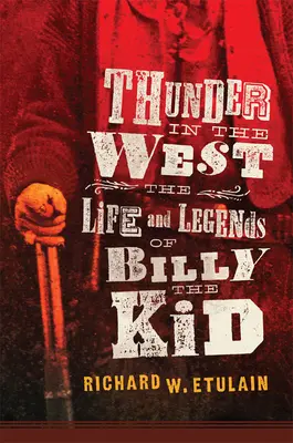 Thunder in the West, 32: Viața și legendele lui Billy the Kid - Thunder in the West, 32: The Life and Legends of Billy the Kid