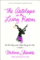 Antilopa din sufragerie: Povestea reală a doi oameni care împart o viață - The Antelope in the Living Room: The Real Story of Two People Sharing One Life