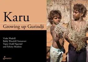 Karu: Cum a crescut Gurindji - Karu: Growing Up Gurindji