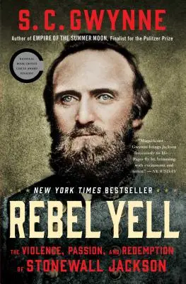 Rebel Yell: Violența, pasiunea și răscumpărarea lui Stonewall Jackson (The Violence, Passion, and Redemption of Stonewall Jackson) - Rebel Yell: The Violence, Passion, and Redemption of Stonewall Jackson