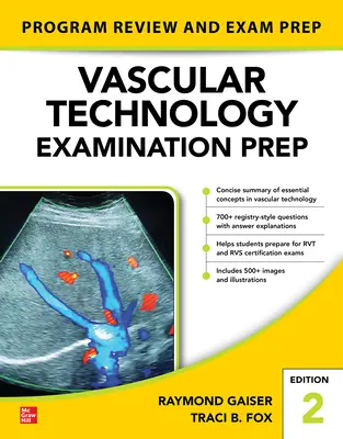 Vascular Technology Examination Prep, ediția a doua - Vascular Technology Examination Prep, Second Edition