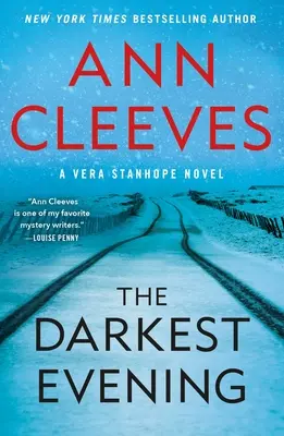 Cea mai întunecată seară: Un roman de Vera Stanhope - The Darkest Evening: A Vera Stanhope Novel