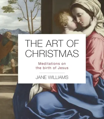 Arta Crăciunului: Meditații despre Nașterea lui Iisus - The Art of Christmas: Meditations on the Birth of Jesus