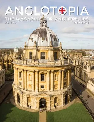 Anglotopia Magazine - Numărul 2 - London Tube, Cornwall, Oxford, London Blitz, Doctor Who, Routemaster și multe altele!: The Anglophile Magazine - Anglotopia Magazine - Issue #2 - London Tube, Cornwall, Oxford, London Blitz, Doctor Who, Routemaster, and More!: The Anglophile Magazine