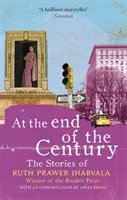 La sfârșit de secol - Poveștile lui Ruth Prawer Jhabvala - At the End of the Century - The stories of Ruth Prawer Jhabvala
