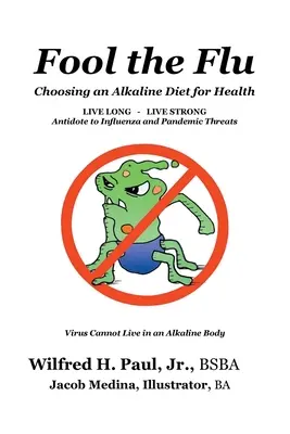 Fool the Flu: Alegerea unei diete alcaline pentru sănătate - Fool the Flu: Choosing an Alkaline Diet for Health
