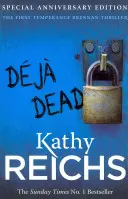 Deja mort - thrillerul judiciar clasic (Temperance Brennan 1) - Deja Dead - The classic forensic thriller (Temperance Brennan 1)