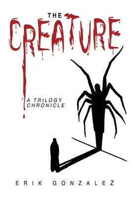 Creatura: Cronica unei trilogii - The Creature: A Trilogy Chronicle
