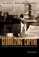 Globalizarea capitalului: O istorie a sistemului monetar internațional - Ediția a doua - Globalizing Capital: A History of the International Monetary System - Second Edition