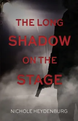 Umbra lungă de pe scenă: Un thriller psihologic - The Long Shadow on the Stage: A psychological thriller
