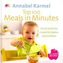 Top 100 Meals in Minutes - Toate noile mese rapide și ușoare pentru bebeluși și copii mici - Top 100 Meals in Minutes - All New Quick and Easy Meals for Babies and Toddlers