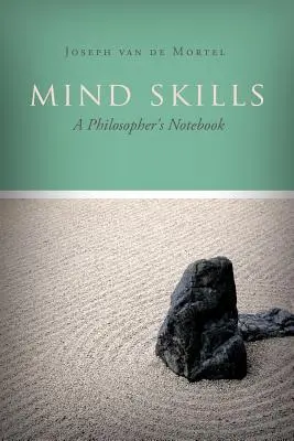 Abilități mentale: Caietul unui filozof - Mind Skills: A Philosopher's Notebook