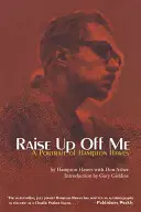 Raise Up Off Me: Un portret al lui Hampton Hawes - Raise Up Off Me: A Portrait of Hampton Hawes