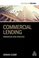 Commercial Lending: Principii și practică - Commercial Lending: Principles and Practice