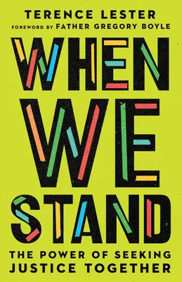 Când ne ridicăm: Puterea de a căuta dreptatea împreună - When We Stand: The Power of Seeking Justice Together