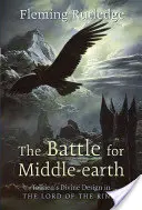 Bătălia pentru Middle-earth: Designul divin al lui Tolkien în Stăpânul inelelor