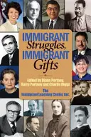 Luptele imigranților, darurile imigranților - Immigrant Struggles, Immigrant Gifts