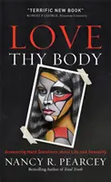 Love Thy Body: Răspunzând la întrebări dificile despre viață și sexualitate - Love Thy Body: Answering Hard Questions about Life and Sexuality