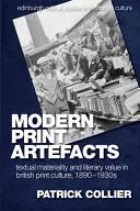 Artefacte moderne tipărite: Materialitatea textuală și valoarea literară în cultura tipărită britanică, 1890-1930s - Modern Print Artefacts: Textual Materiality and Literary Value in British Print Culture, 1890-1930s
