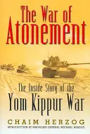 Războiul ispășirii: Povestea din interior a Războiului de Yom Kippur - The War of Atonement: The Inside Story of the Yom Kippur War