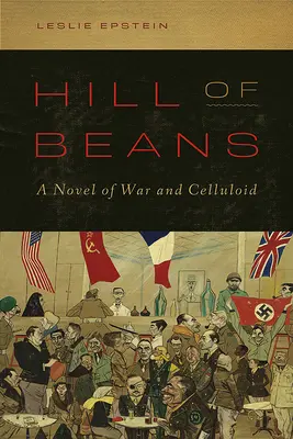 Dealul de fasole: Un roman de război și celuloid - Hill of Beans: A Novel of War and Celluloid