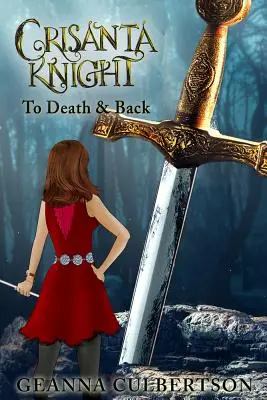 Crisanta Knight: Până la moarte și înapoi - Crisanta Knight: To Death & Back