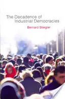 Decadența democrațiilor industriale - Decadence of Industrial Democracies
