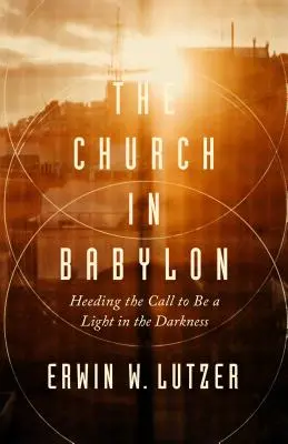 Biserica din Babilon: Ascultarea chemării de a fi o lumină în întuneric - The Church in Babylon: Heeding the Call to Be a Light in the Darkness