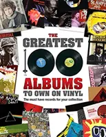 Cele mai bune 100 de albume de deținut pe vinil: Discurile obligatorii pentru colecția ta - The Greatest 100 Albums to Own on Vinyl: The Must Have Records for Your Collection