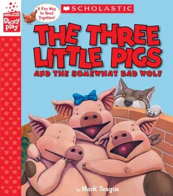 Cei trei purceluși și lupul oarecum rău (o carte de povești) - The Three Little Pigs and the Somewhat Bad Wolf (a Storyplay Book)