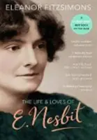 Viața și iubirile lui E. Nesbit: Autor al cărții The Railway Children - Life and Loves of E. Nesbit: Author of The Railway Children