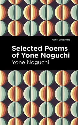 Poezii alese de Yone Noguchi - Selected Poems of Yone Noguchi