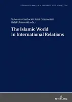Lumea islamică în relațiile internaționale - The Islamic World in International Relations
