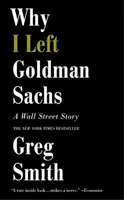 De ce am părăsit Goldman Sachs - O poveste de pe Wall Street - Why I Left Goldman Sachs - A Wall Street Story